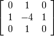 \left[\begin{array}{ccc} 0 & 1 & 0\\ 1 & -4 & 1\\ 0 & 1 & 0\end{array}\right]